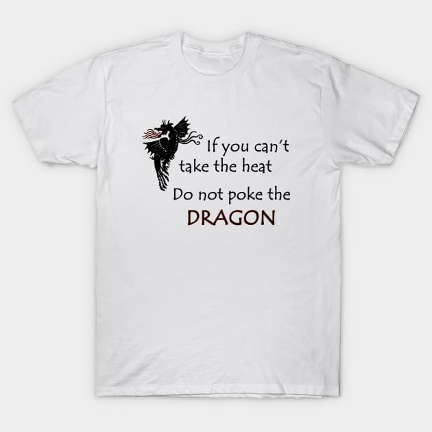 Funny Don't Poke the Dragon Tee T-Shirt by DISmithArt